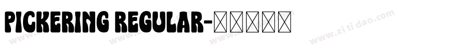 Pickering Regular字体转换